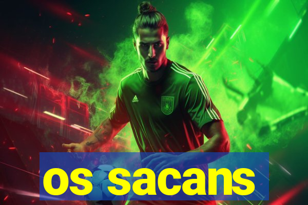 os sacans